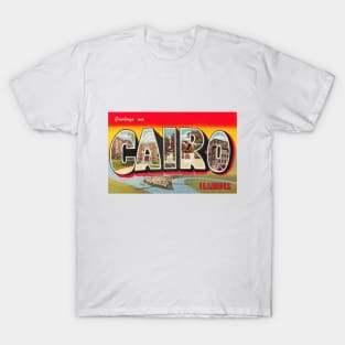 Greetings from Cairo Illinois, Vintage Large Letter Postcard T-Shirt